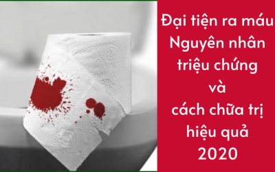 Đại tiện ra máu – Nguyên nhân, triệu chứng và cách chữa trị hiệu quả