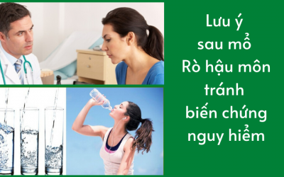 Lưu ý sau mổ rò hậu môn tránh biến chứng nguy hiểm