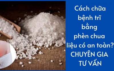 Cách chữa bệnh trĩ bằng phèn chua liệu có an toàn?