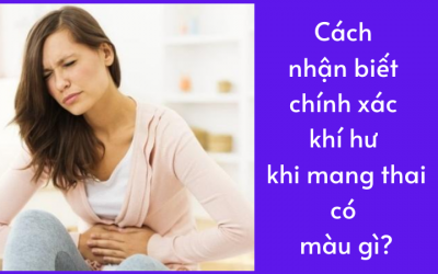 Cách nhận biết chính xác khí hư khi mang thai có màu gì?