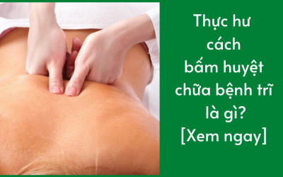 Thực hư cách bấm huyệt chữa bệnh trĩ là gì? [Xem ngay]