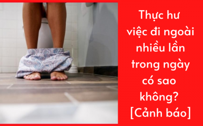 Thực hư việc đi ngoài nhiều lần trong ngày có sao không? [Cảnh báo]