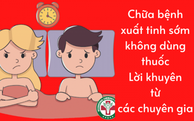 Chữa bệnh xuất tinh sớm không dùng thuốc: Lời khuyên từ các chuyên gia
