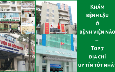Khám bệnh lậu ở bệnh viện nào – Top 7 địa chỉ uy tín tốt nhất
