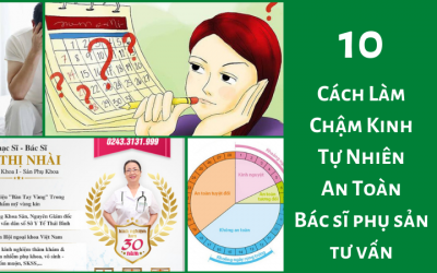 10 Cách Làm Chậm Kinh Tự Nhiên An Toàn – Bác sĩ phụ sản tư vấn